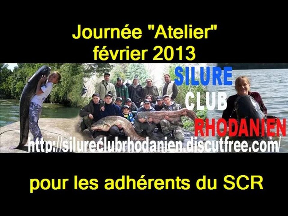 Silure Club Rhodanien : Journée atelier de février 2013 pour les adhérents du SCR
