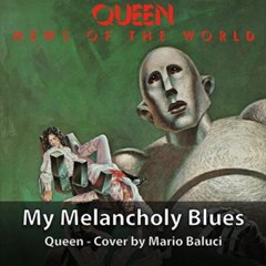 My Melancholy Blues - Queen Cover by Mario Baluci