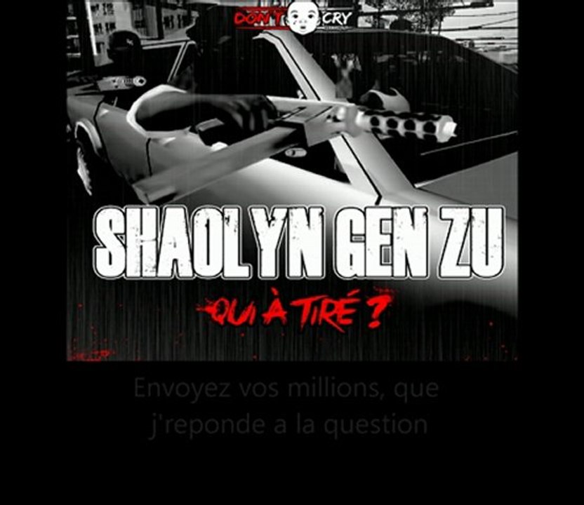 SHAOLYN GEN ZU: QUI A TIRE?