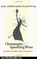 Wine Book Review: Champagne & Sparkling Wine: grape goddess guides to good living by Catherine Fallis