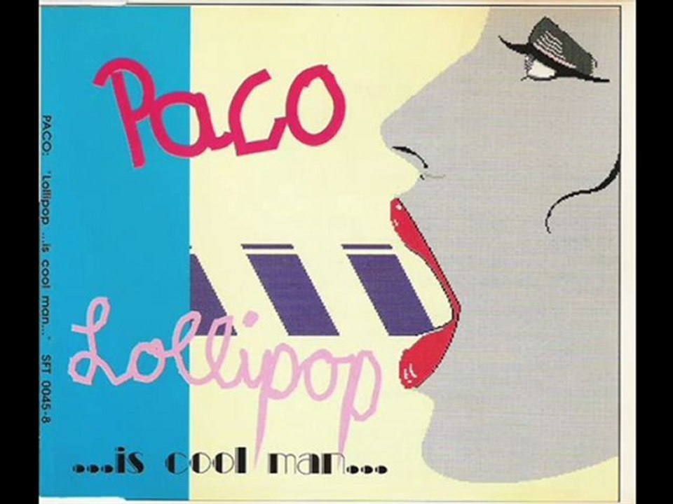 Paco - Lollipop ...Is Cool Man... (2nd Mix)