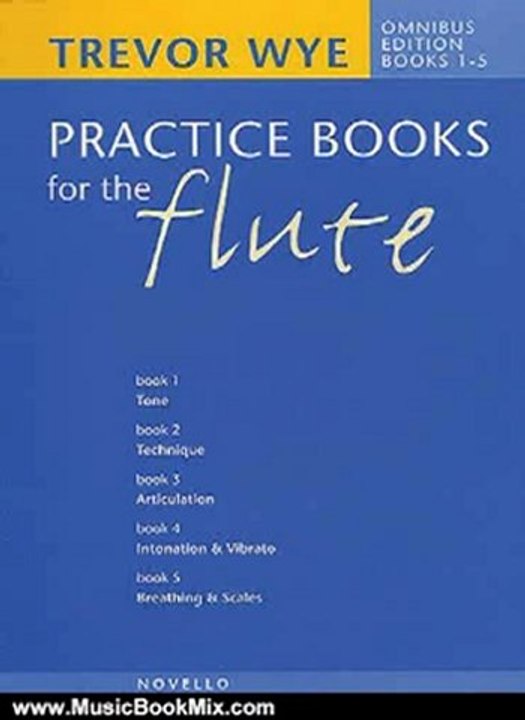 Music Book Review: Practice Books For The Flute: Omnibus Edition (Books 1-5) by Trevor Wye