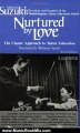 Music Book Review: Nurtured by Love: The Classic Approach to Talent Education by Shinichi Suzuki, Waltraud Suzuki