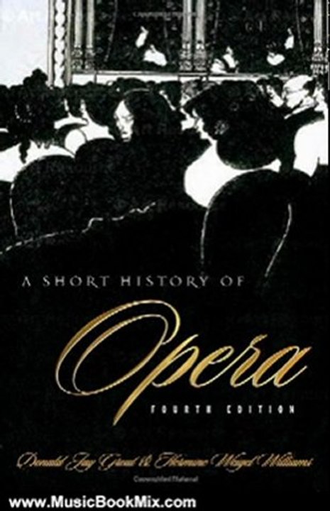 Music Book Review: A Short History of Opera, Fourth Edition by Donald Grout, Hermine Weigel Williams