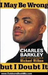 Outdoors Book Review: I May Be Wrong but I Doubt It by Charles Barkley, Michael Wilbon