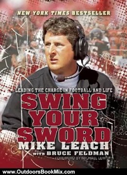 Outdoors Book Review: Swing Your Sword: Leading the Charge in Football and Life by Mike Leach, Bruce Feldman, Peter Berg, Michael Lewis