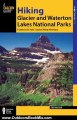 Outdoors Book Review: Hiking Glacier and Waterton Lakes National Parks, 4th: A Guide to the Parks' Greatest Hiking Adventures (Regional Hiking Series) by Erik Molvar