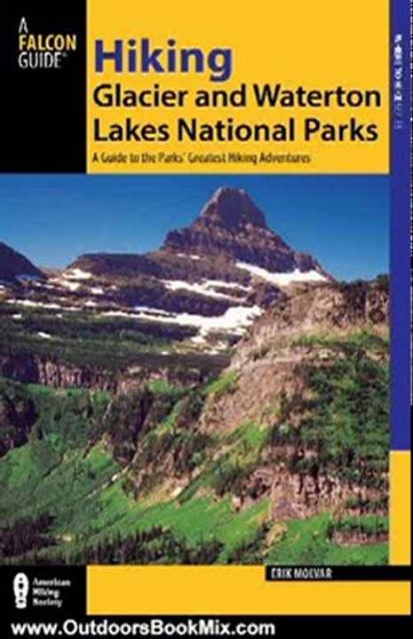 Outdoors Book Review: Hiking Glacier and Waterton Lakes National Parks, 4th: A Guide to the Parks' Greatest Hiking Adventures (Regional Hiking Series) by Erik Molvar