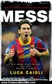 Outdoors Book Review: Messi: The Inside Story of the Boy who became a Legend by Luca Caioli