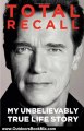 Outdoors Book Review: Total Recall: My Unbelievably True Life Story by Arnold Schwarzenegger, Peter Petre