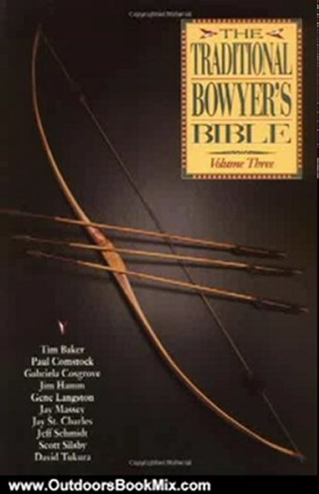 Outdoors Book Review: The Traditional Bowyer's Bible, Volume 3 by Jim Hamm