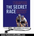 Outdoors Book Review: The Secret Race: Inside the Hidden World of the Tour de France: Doping, Cover-ups, and Winning at All Costs by Tyler Hamilton (Author), Daniel Coyle (Author), Sean Runnette (Narrator)