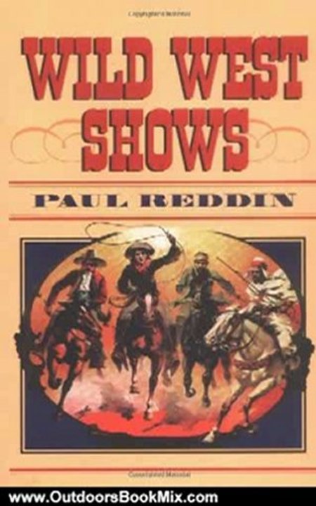 Outdoors Book Review: Wild West Shows by Paul Reddin