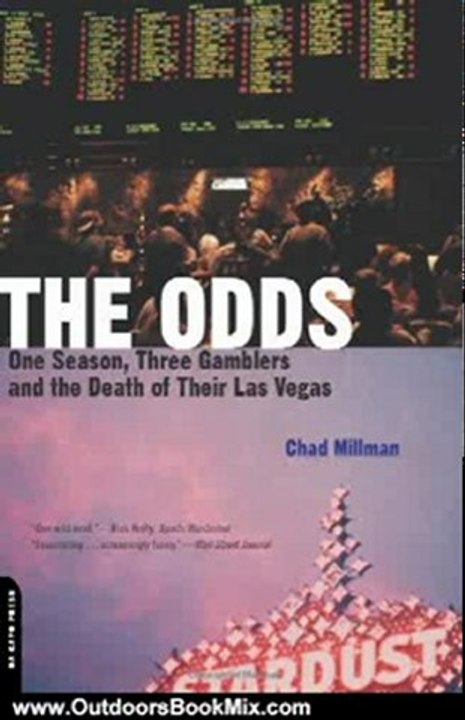 Outdoors Book Review: The Odds: One Season, Three Gamblers, and the Death of Their Las Vegas by Chad Millman