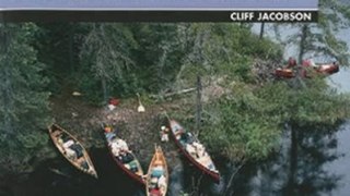 Outdoors Book Review: Expedition Canoeing, 20th Anniversary Edition: A Guide to Canoeing Wild Rivers in North America (How to Paddle Series) by Cliff Jacobson