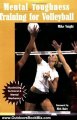 Outdoors Book Review: Mental Toughness Training for Volleyball: Maximizing Technical and Mental Mechanics by Mike Voight, Mick Haley