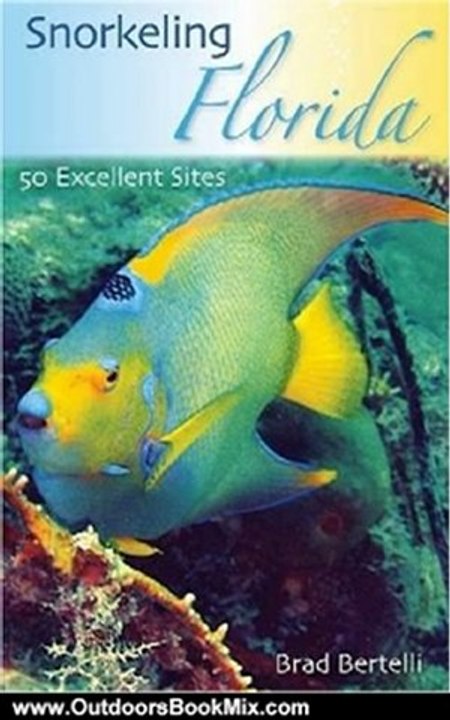 Outdoors Book Review: Snorkeling Florida: 50 Excellent Sites by Mr. Brad Bertelli