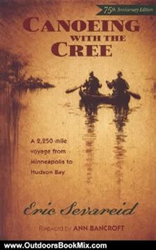 Outdoors Book Review: Canoeing with the Cree by Eric Sevareid, Ann Bancroft