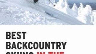 Outdoors Book Review: Best Backcountry Skiing in the Northeast: 50 Classic Ski Tours in New England and New York by David Goodman