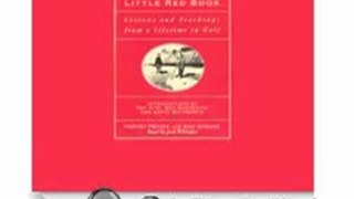 Outdoors Book Review: Harvey Penick's Little Red Book: Lessons and Teachings from a Lifetime of Golf by Harvey Penick (Author), Bud Shrake (Author), Jack Whitaker (Narrator)