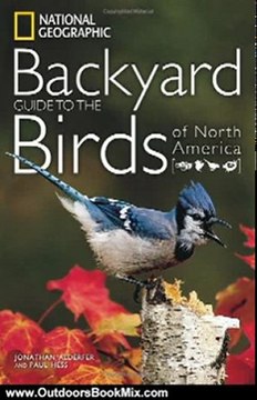 Outdoors Book Review: National Geographic Backyard Guide to the Birds of North America (National Geographic Backyard Guides) by Jonathan Alderfer, Paul Hess