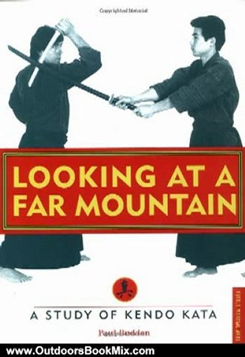 Outdoors Book Review: Looking at a Far Mountain: A Study of Kendo Kata (Tuttle Martial Arts) by Paul Budden