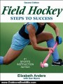 Outdoors Book Review: Field Hockey: Steps to Success - 2nd Edition (Steps to Success Sports Series) by Elizabeth Anders, Susan Myers