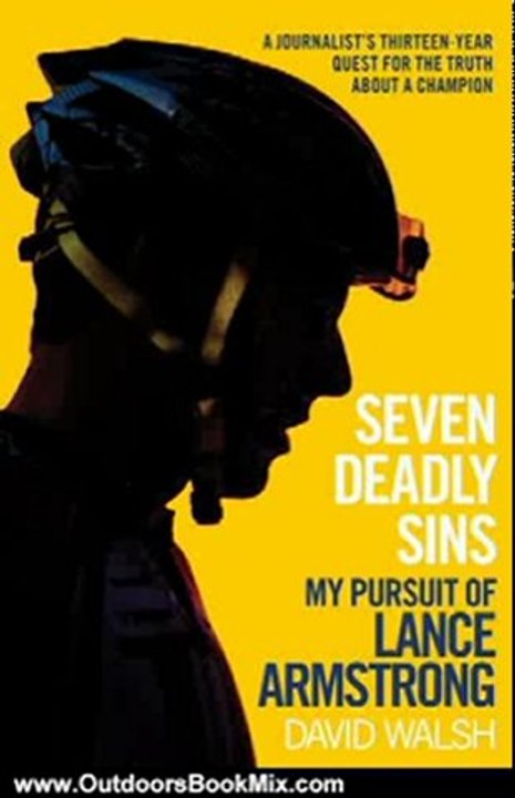 Outdoors Book Review: Seven Deadly Sins: My Pursuit of Lance Armstrong by David Walsh