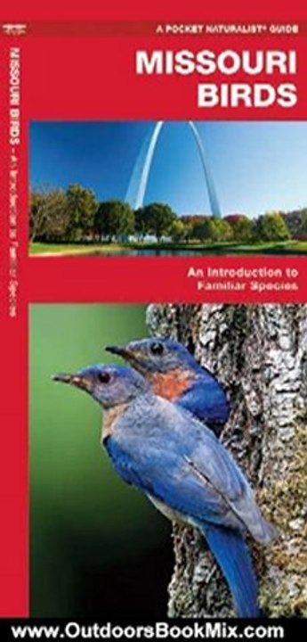 Outdoors Book Review: Missouri Birds: An Introduction to Familiar Species (State Nature Guides) by James Kavanagh