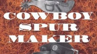 Outdoors Book Review: Cowboy Spurs and Their Makers (Centennial Series of the Association of Former Students, Texas A&M University) by Jane Pattie, B. Byron Price, Don Worcester