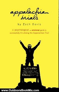 Outdoors Book Review: Appalachian Trials: A Psychological and Emotional Guide To Thru-Hike the Appalachian Trail (Volume 1) by Zach Davis