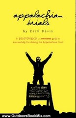 Outdoors Book Review: Appalachian Trials: A Psychological and Emotional Guide To Thru-Hike the Appalachian Trail (Volume 1) by Zach Davis