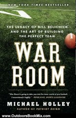 Outdoors Book Review: War Room: The Legacy of Bill Belichick and the Art of Building the Perfect Team by Michael Holley