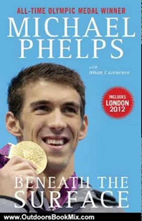 Outdoors Book Review: Beneath the Surface by Michael Phelps, Brian Cazeneuve, Bob Costas