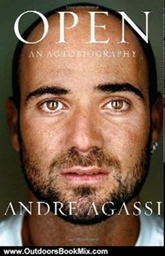 Outdoors Book Review: Open: An Autobiography by Andre Agassi