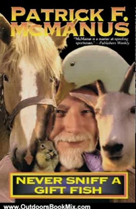 Outdoors Book Review: Never Sniff A Gift Fish by Patrick F. McManus