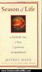 Outdoors Book Review: Season of Life: A Football Star, a Boy, a Journey to Manhood by Jeffrey Marx