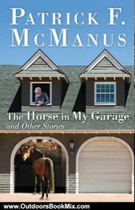 Outdoors Book Review: The Horse in My Garage and Other Stories by Patrick F. McManus