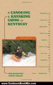 Outdoors Book Review: A Canoeing and Kayaking Guide to Kentucky (Canoe and Kayak Series) by Bob Sehlinger, Johnny Molloy