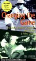 Outdoors Book Review: Changing the Game: The Stories of Tennis Champions Alice Marble and Althea Gibson (Women Who Dared) by Sue Davidson
