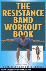 Outdoors Book Review: The Resistance Band Workout Book by Ed Mcneely, David Sandler