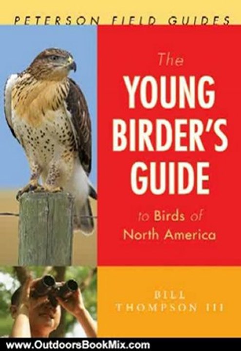 Outdoors Book Review: The Young Birder's Guide to Birds of North America (Peterson Field Guides) by Bill Thompson III