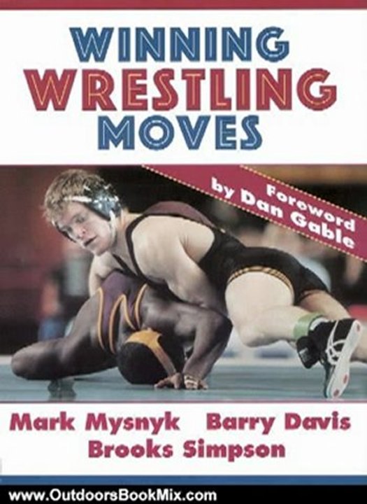 Outdoors Book Review: Winning Wrestling Moves by Mark Mysnyk, Barry Davis, Brooks Simpson