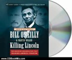 CD Book Review: Killing Lincoln: The Shocking Assassination that Changed America Forever by Martin Dugard, Bill O'Reilly