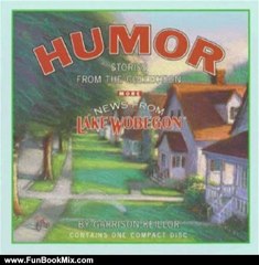Fun Book Review: Humor: Stories from the Collection More News from Lake Wobegon by Garrison Keillor