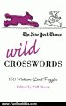 Fun Book Review: The New York Times Wild Crosswords: 150 Medium-Level Puzzles (New York Times Crossword Puzzles) by The New York Times, Will Shortz