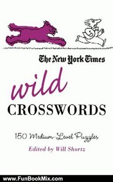 Fun Book Review: The New York Times Wild Crosswords: 150 Medium-Level Puzzles (New York Times Crossword Puzzles) by The New York Times, Will Shortz