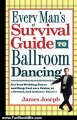Fun Book Review: Every Man's Survival Guide to Ballroom Dancing: Ace Your Wedding Dance and Keep Cool on a Cruise, at a Formal, and in Dance Classes by James Joseph