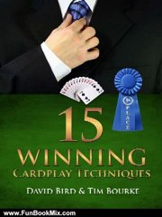 Fun Book Review: 15 Winning Cardplay Techniques by David Bird, Tim Bourke