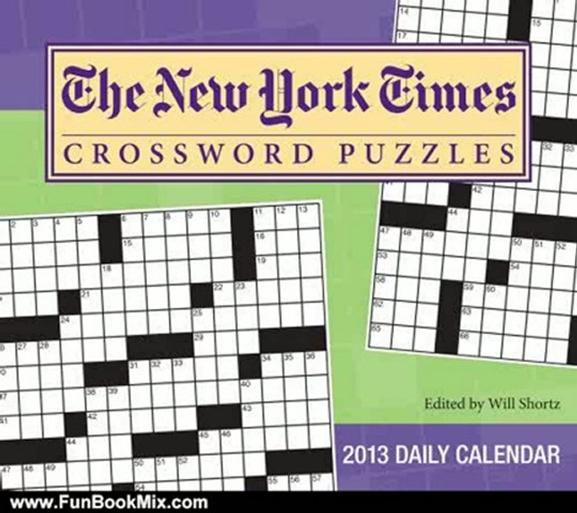 Fun Book Review: The New York Times Crossword Puzzles 2013 Day-to-Day Calendar: Edited by Will Shortz by The New York Times
